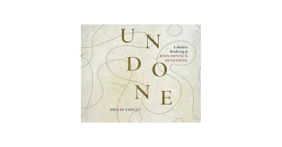 Undone: A Modern Rendering of John Donne’s Devotions | 拾書所