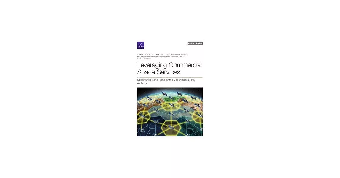 Leveraging Commercial Space Services: Opportunities and Risks for the Department of the Air Force | 拾書所