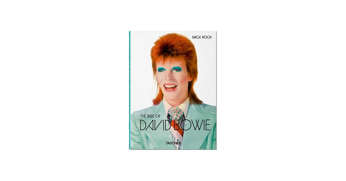 Mick Rock. the Rise of David Bowie. 1972-1973 | 拾書所