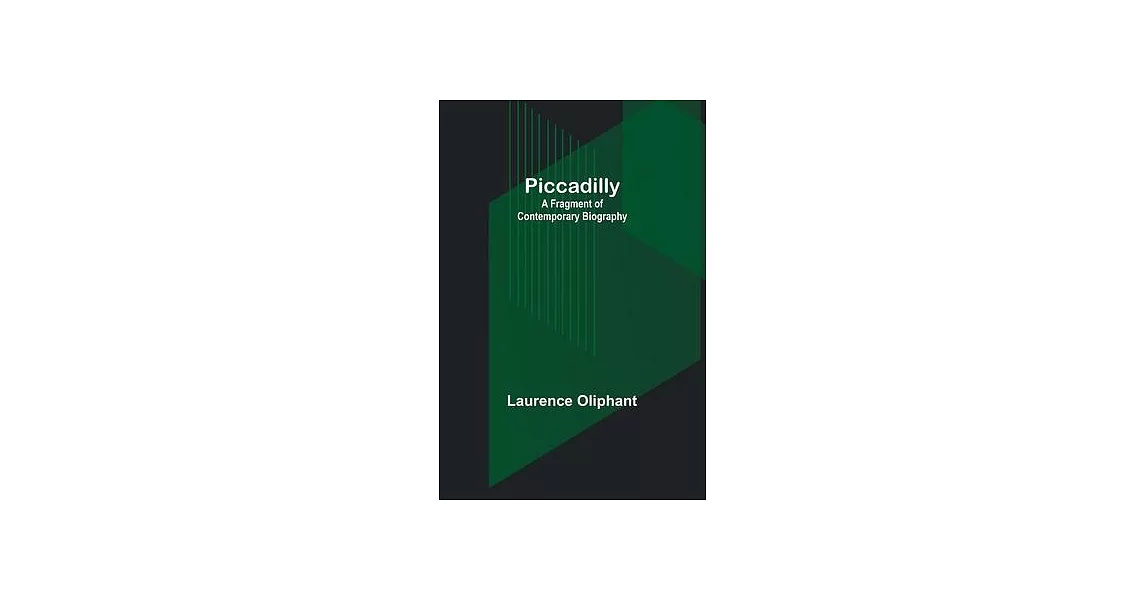 Piccadilly: A Fragment of Contemporary Biography | 拾書所