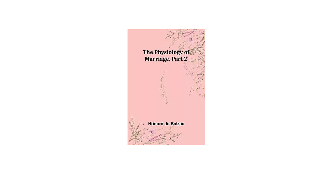 The Physiology of Marriage, Part 2 | 拾書所