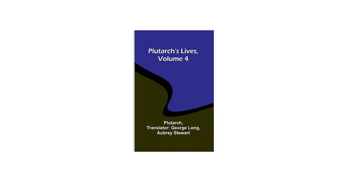 Plutarch’s Lives, Volume 4 | 拾書所