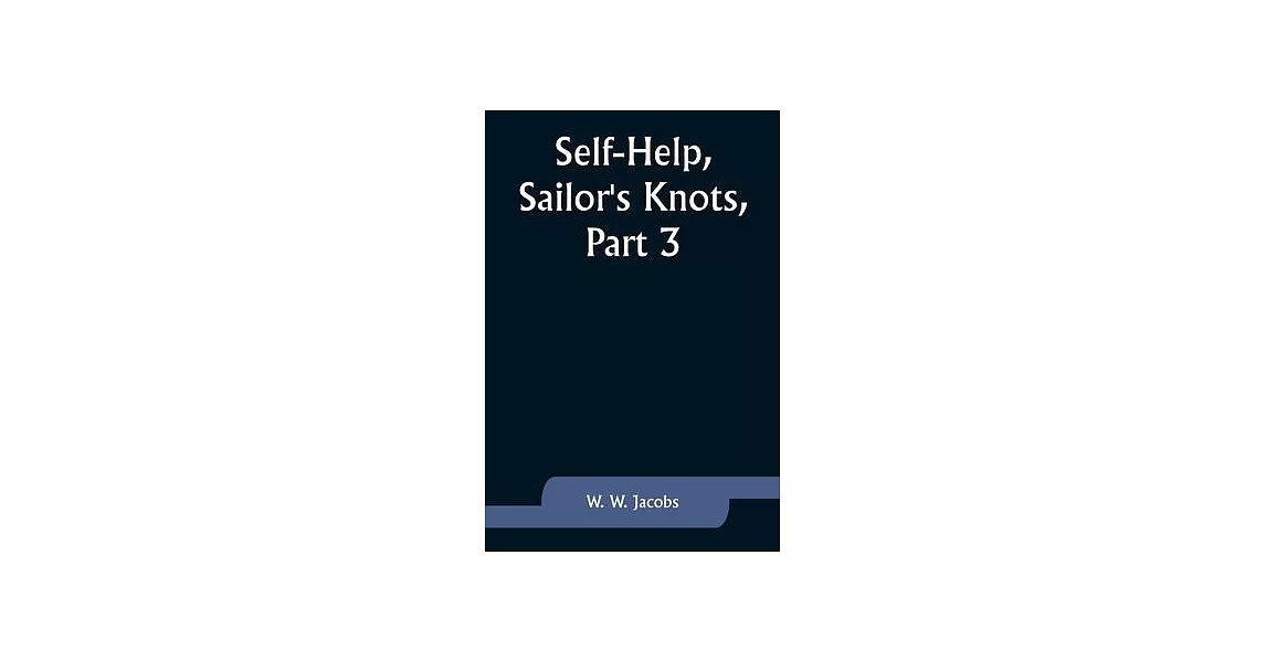 Self-Help, Sailor’s Knots, Part 3. | 拾書所