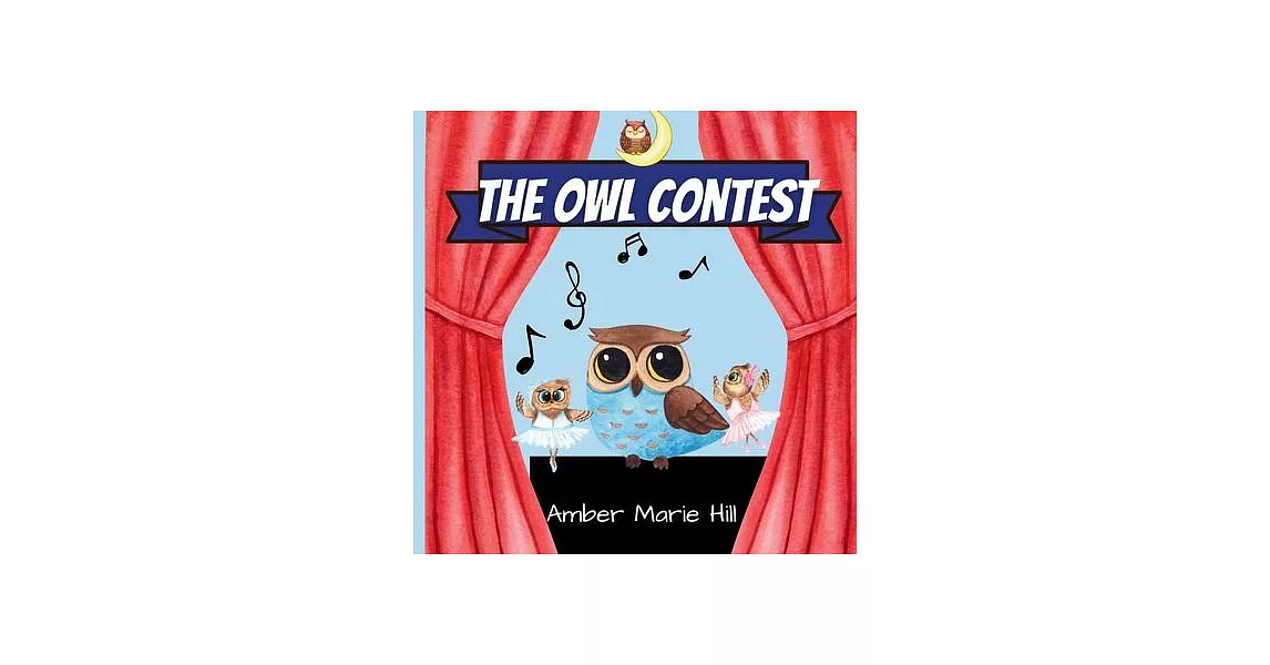 The Owl Contest: A Heartfelt Story of Courage, Friendship, and Embracing Differences | 拾書所