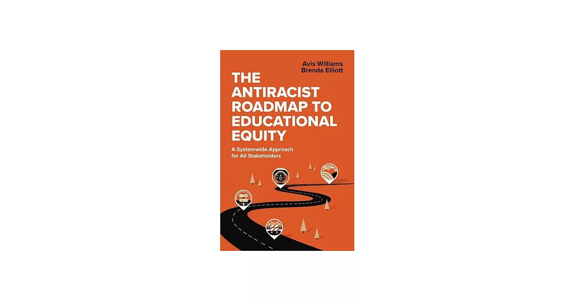 The Antiracist Roadmap to Educational Equity: A Systemwide Approach for All Stakeholders | 拾書所