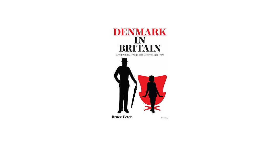 Denmark in Britain: Architecture, Design and Lifestyle, 1945-1970 | 拾書所