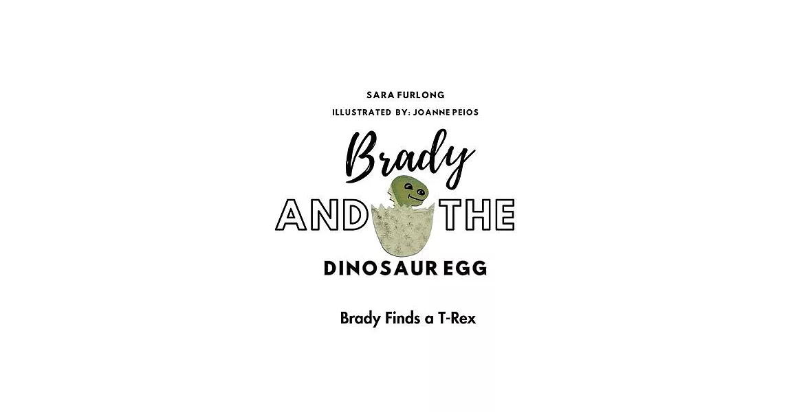 Brady and The Dinosaur Egg-Brady Finds a T-Rex | 拾書所
