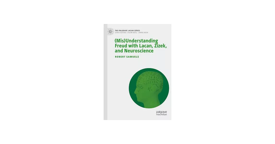 (Mis)Understanding Freud with Lacan, Zizek, and Neuroscience | 拾書所