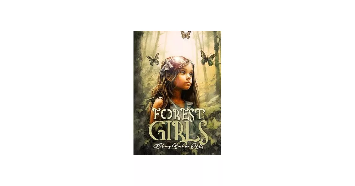 Forest Girls Coloring Book for Adults: Forest Coloring Book for Adults Forest Girls Coloring Book Portrait Forest Grayscale Coloring | 拾書所