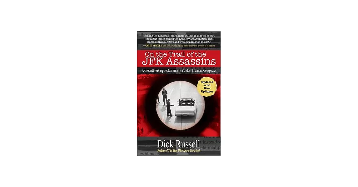 On the Trail of the JFK Assassins: A Groundbreaking Look at America’s Most Infamous Conspiracy | 拾書所