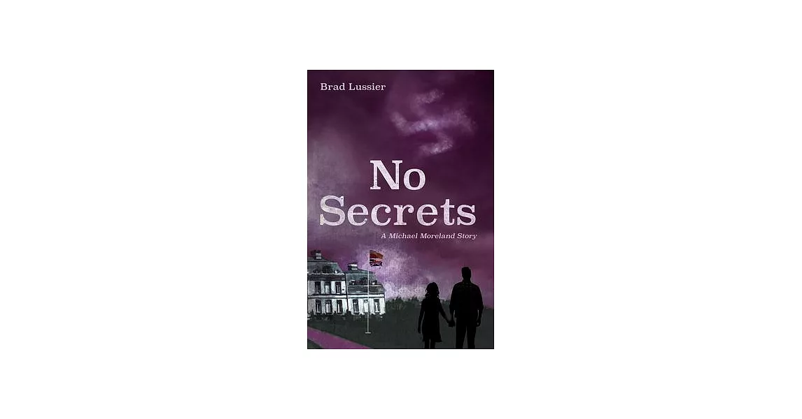 No Secrets: A Michael Moreland Story | 拾書所