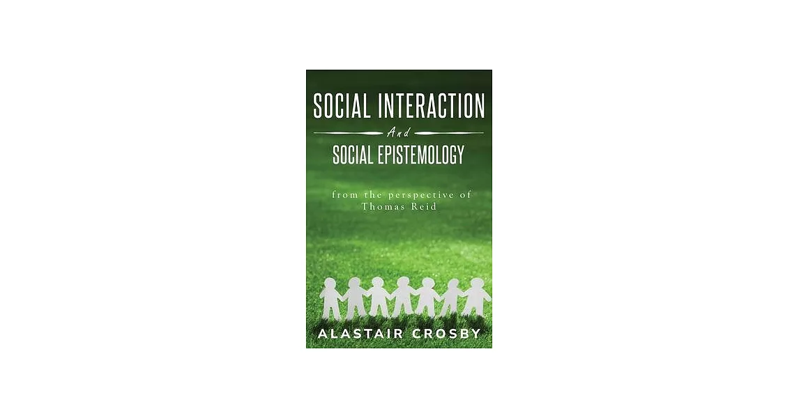 Social interaction and social epistemology from the perspective of Thomas Reid | 拾書所