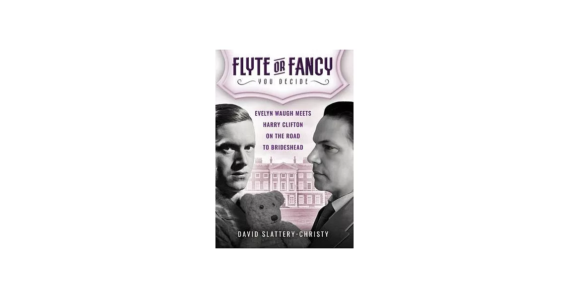 Flyte or Fancy: Evelyn Waugh meets Harry Clifton on the road to Brideshead | 拾書所