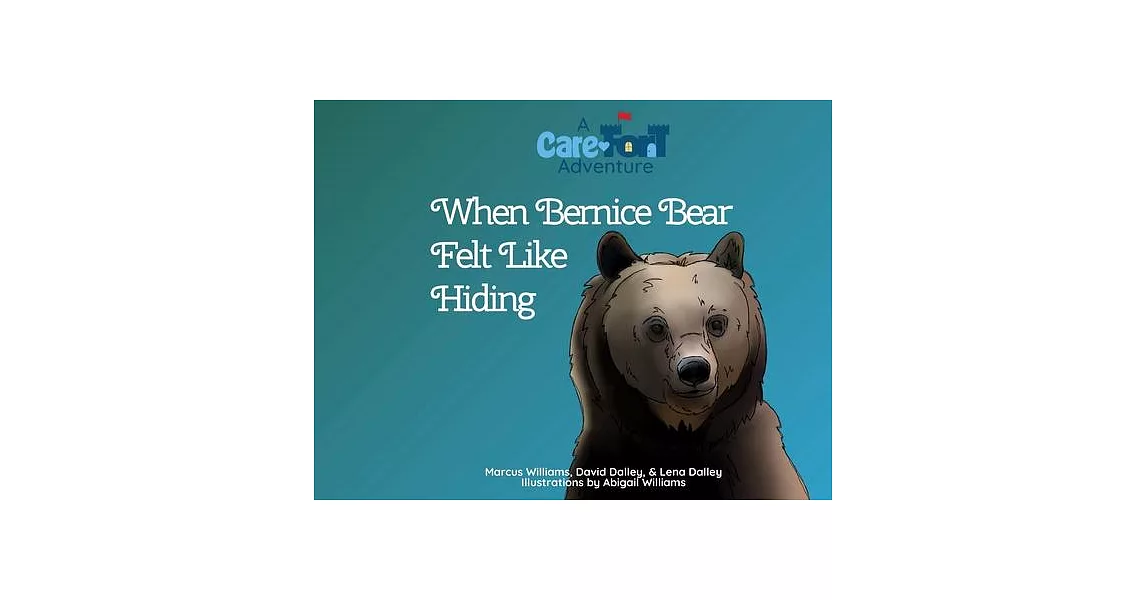 When Bernice Bear Felt Like Hiding: A Care-Fort Adventure | 拾書所