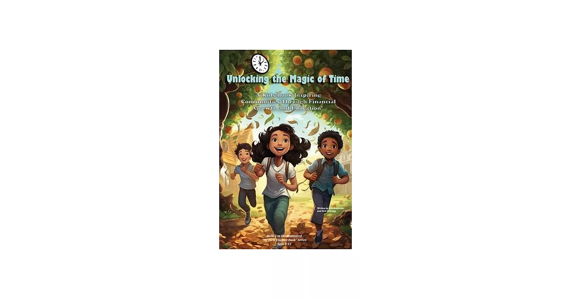 Unlocking the Magic of Time: A Kids Book Inspiring Community Through Financial Growth and Education! | 拾書所