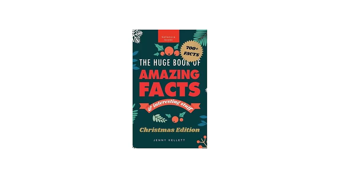 The Huge Book of Amazing Facts and Interesting Stuff Christmas Edition: 700+ Festive Facts & Christmas Trivia | 拾書所