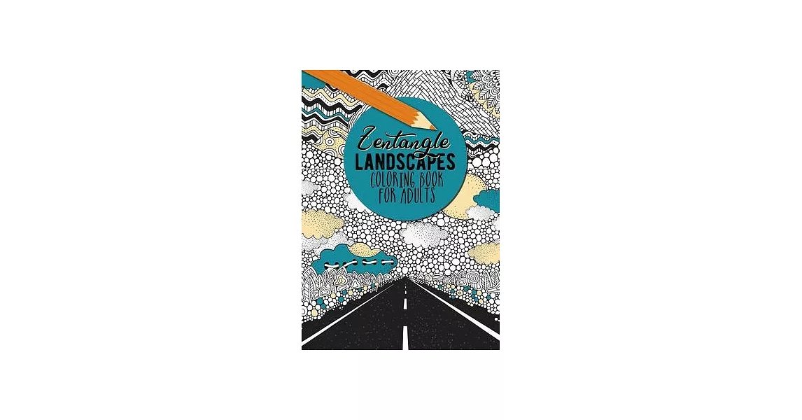 Zentangle Landscapes Coloring Book for Adults: Landscape Coloring Book for adults beautiful zentangle landscapes and nature scenes zentangle landscape | 拾書所