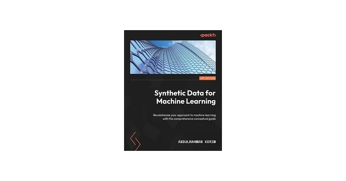 博客來-Synthetic Data for Machine Learning: Revolutionize your approach to ...