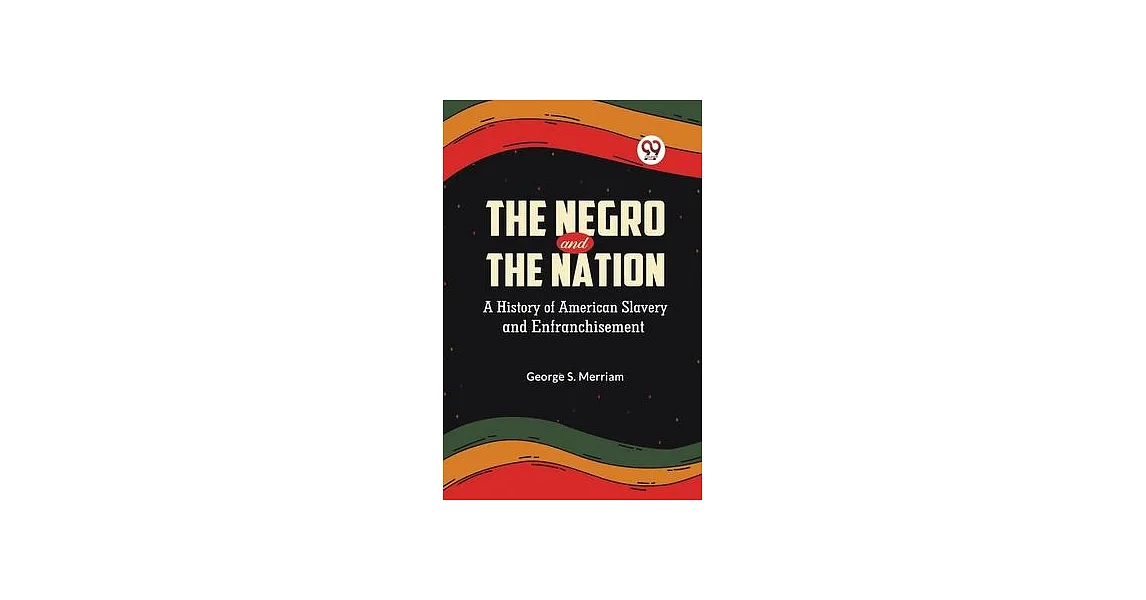博客來-The Negro and the Nation A History of American Slavery and ...