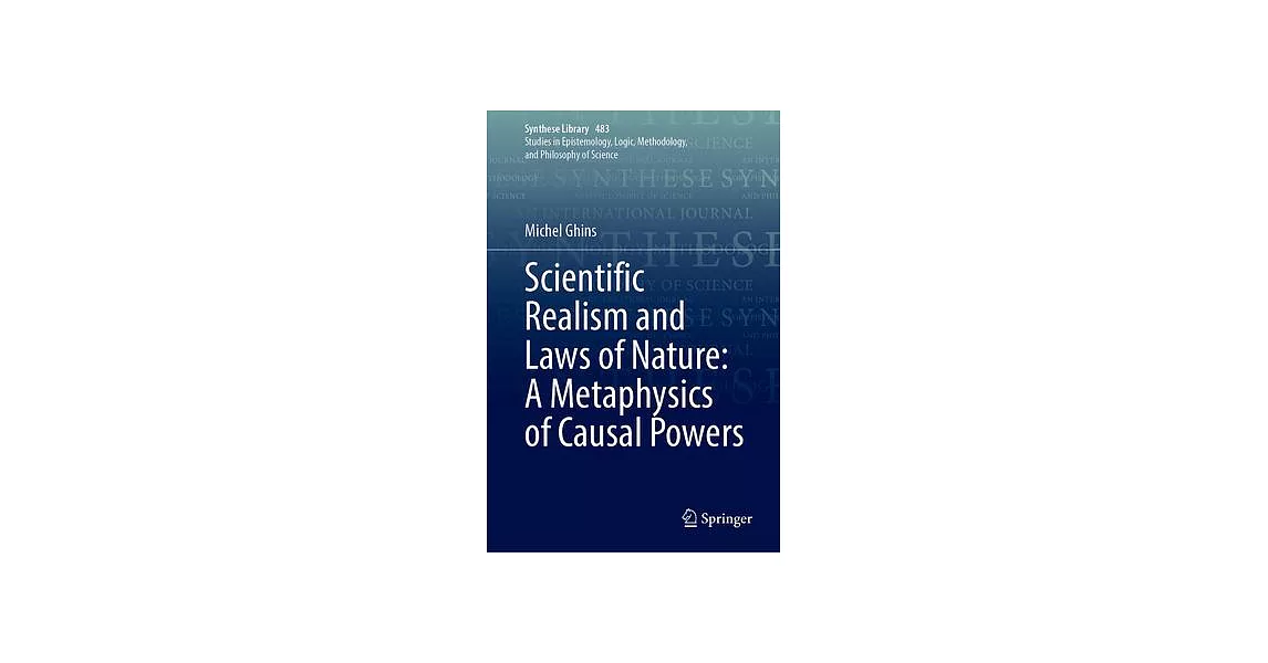 博客來 Scientific Realism And Laws Of Nature A Metaphysics Of Causal Powers