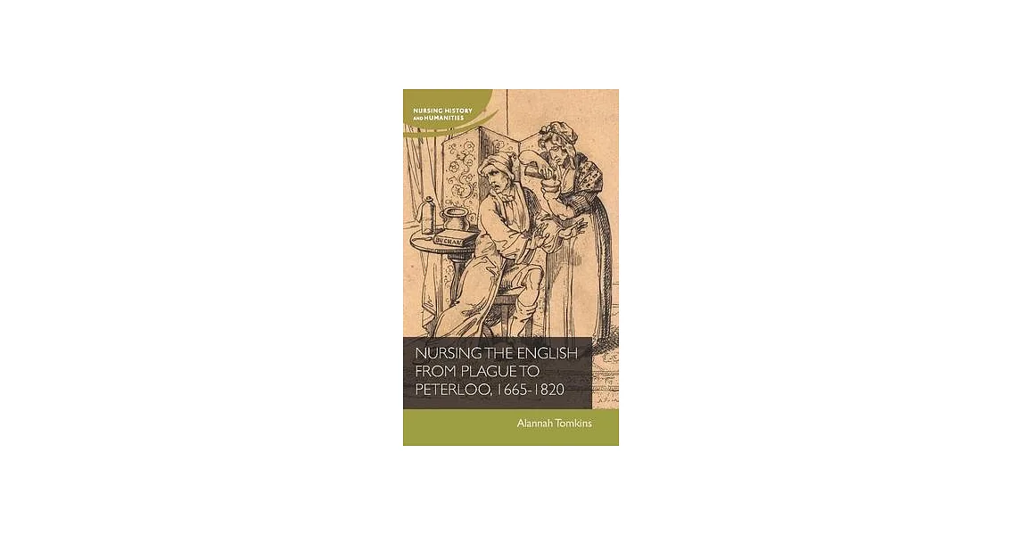 博客來-Nursing the English from Plague to Peterloo, 1665-1820