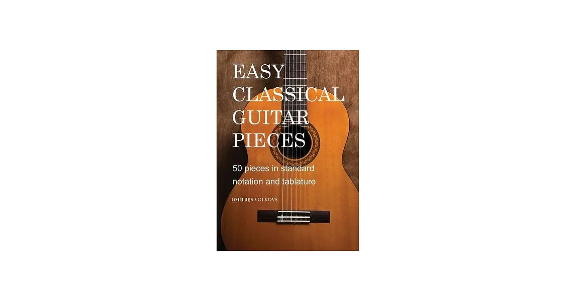 50 Easy Classical Guitar Pieces: In Standard Notation And Tabulature A - 5