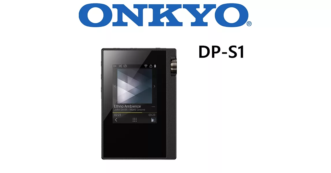 ONKYO DP-S1 精巧Hi-Res 超高解析再生音質 音樂播放器 最大416 GB擴充 台音公司貨