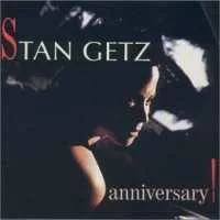 Stan Getz / Anniversary!
