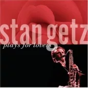 Stan Getz / Stan Getz Plays For Lovers