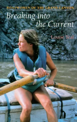 Breaking into the Current: Boatwomen of the Grand Canyon