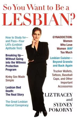 So You Want to Be a Lesbian?: A Guide for Amateurs and Professionals