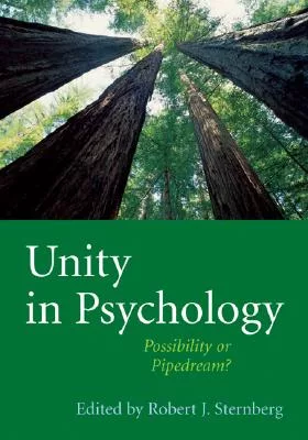 Unity in Psychology: Possibility or Pipedream?