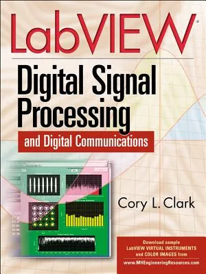 LabVIEW Digital Signal Processing: And Digital Communicatons