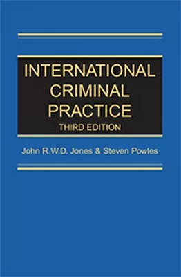 International Criminal Practice: The International Tribunal for the Former Yugoslavia, the International Criminal Tribunal for R
