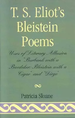 T. S. Eliot’s Bleistein Poems