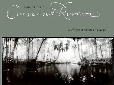 Crescent Rivers: Waterways of Florida’s Big Bend
