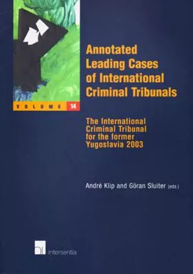 Annotated Leading Cases of International Criminal Tribunals: The International Criminal Tribunal for the Former Yugoslavia 2003