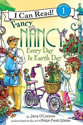 Fancy Nancy: Every Day Is Earth Day