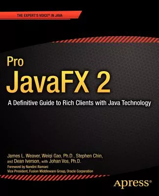 Pro JavaFX 2 Platform: A Definitive Guide to Rich Clients With Java Technology