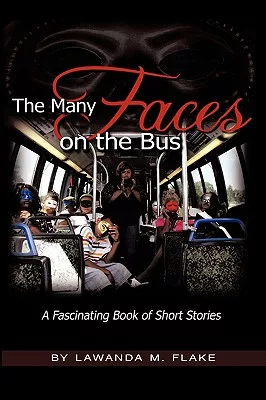 The Many Faces on the Bus: A Fascinating Book of Short Stories