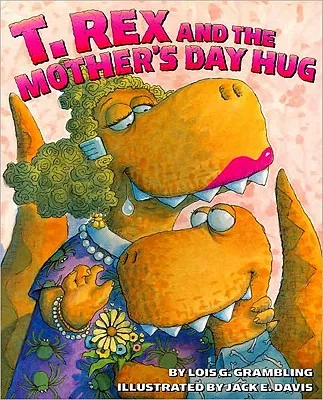 T. Rex and the Mother’s Day Hug
