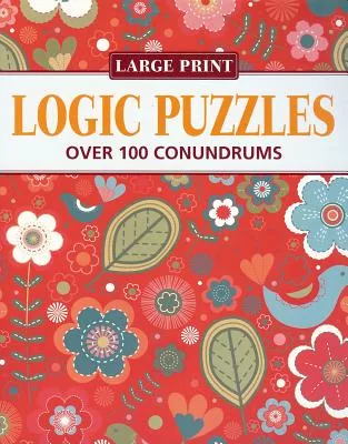 Logic Puzzles: Packed with Over 100 Puzzles