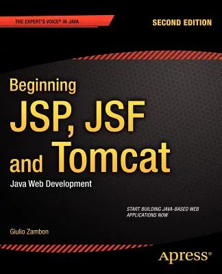Beginning Jsp, Jsf and Tomcat: Java Web Development