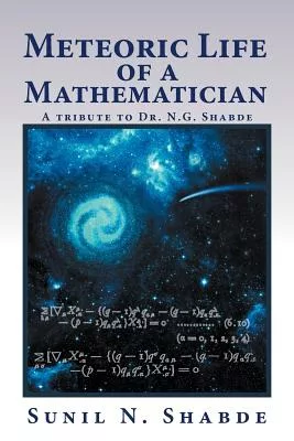 Meteoric Life of a Mathematician: A Tribute to Dr. N.g. Shabde