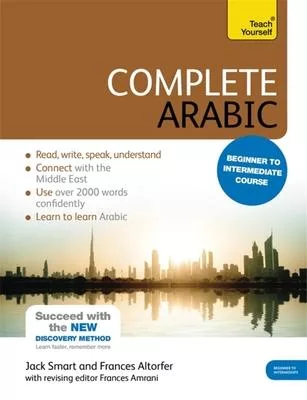 Complete Arabic Beginner to Intermediate Course: Learn to Read, Write, Speak and Understand a New Language