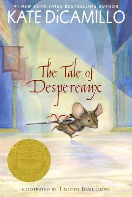 The Tale of Despereaux: Being the Story of a Mouse, a Princess, Some Soup, and a Spool of Thread