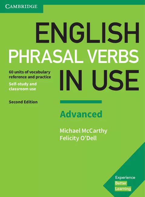 English Phrasal Verbs in Use: 60 units of vocabulary reference and practice, Self-study and classroom use: Advanced
