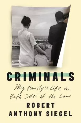 Criminals: My Family’s Life on Both Sides of the Law