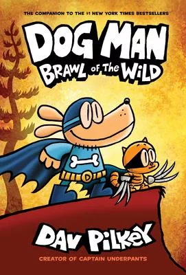 Dog Man 6 (精裝初版): Brawl of the Wild