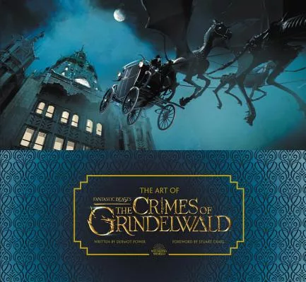 The Art of Fantastic Beasts: The Crimes of Grindelwald